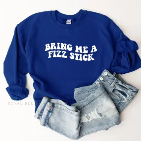 Bring Me A Fizz Stick Sweatshirt