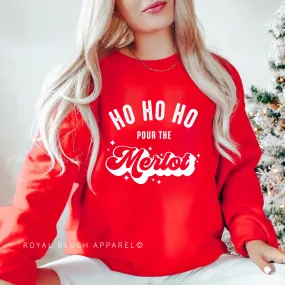 Ho Ho Ho Pour The Merlot Sweatshirt