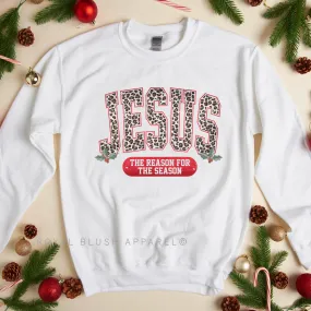 Jesus The Reason For The Season Sweatshirt